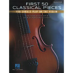 First 50 Classical Pieces You Should Play on the Violin, for violin and piano; Various (Hal Leonard)