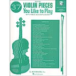 37 Violin Pieces You Like to Play, violin with piano, and online audio access; Various (G. Schirmer)