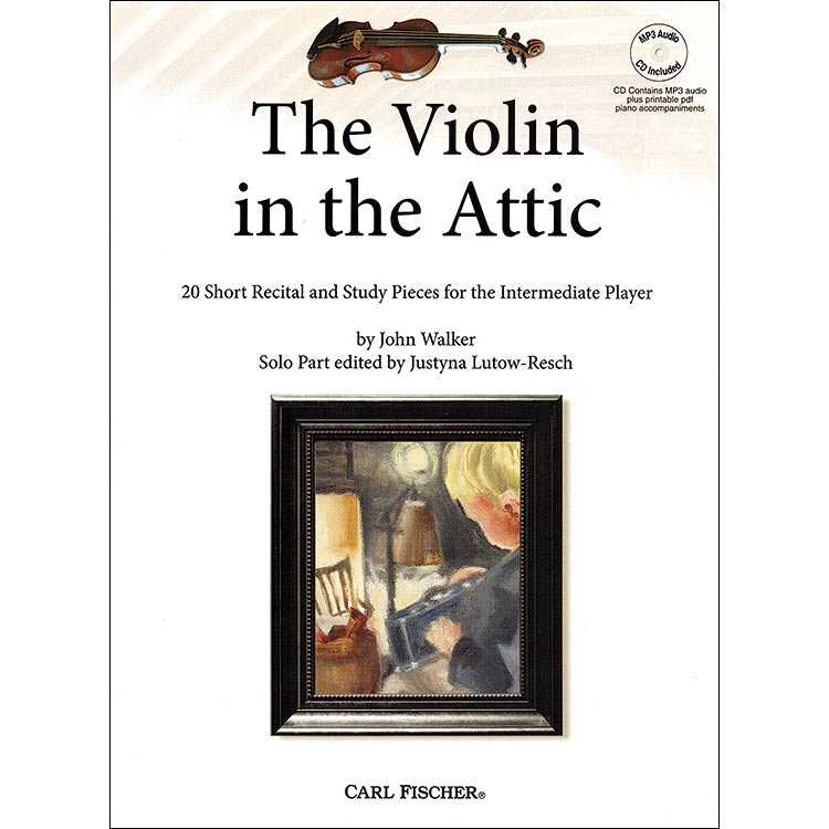 The Violin in the Attic, Violin and Piano, with CD; John Walker (Carl Fischer)
