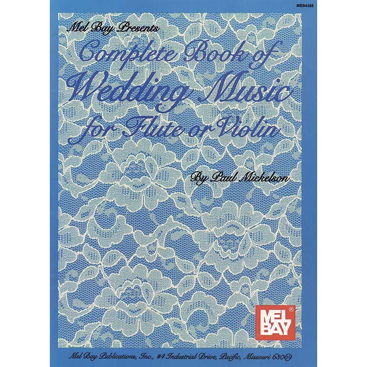 Complete Book of Wedding Music, violin and piano (Mickelson); Various (Mel Bay)