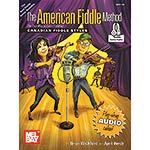 The American Fiddle Method, for violin, Canadian style with online audio access; Brian Wicklund (Mel Bay)