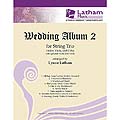 Wedding Album for String Trio, book 2, with optional violin II, score & parts (Latham Music)