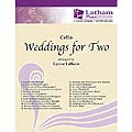 Weddings for Two, cello (2nd pt); Various (Latham Music)