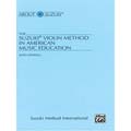 The Suzuki Violin Method in American Education; John Kendall (Summy Birchard)