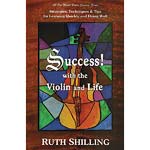 Success! with the Violin and Life; Ruth Shilling (All One World)