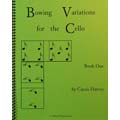Bowing Variations for the Cello, book 1; Cassia Harvey (C. Harvey Publications)