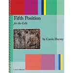 Fifth Position for the cello; Cassia Harvey (C. Harvey Publications)