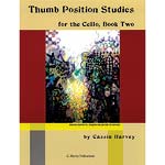 Thumb Position Studies for the Cello, book 2; Cassia Harvey (C. Harvey Publications)