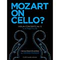 Concerto no. 5 in A Major, K. 219, arranged for cello and piano; Wolfgang Amadeus Mozart (Nucello Editions)