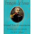 Grand Trio Concertante for guitar, violin, and violoncello, op. 18, no. 3 (parts); Francois de Fossa (Editions Orphee)
