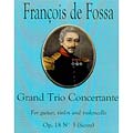 Grand Trio Concertante, op. 18, no. 3 (score); Francois de Fossa (Editions Orphee)