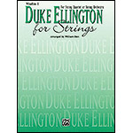 Duke Ellington for Strings, violin I part; Duke Ellington, arr. William Zinn (Alfred)