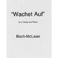 Sleepers Awake, " Wachet Auf " (McLean); Bach