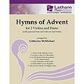 Hymns of Advent, 2 violins (or violin/viola or violin/cello) with piano (Latham Music)