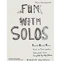 Fun with Solos, piano accompaniment;  Evelyn Avsharian (M & M)