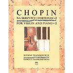 Chopin for Violin, Volume 2,  (various transcribers); Frederic Chopin (Polskie Wydawnictwo Muzyczne)