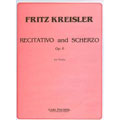 Recitativo and Scherzo, Op. 6,  for violin and piano; Fritz Kreisler (Carl Fischer)