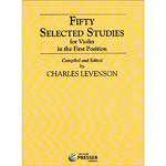 Fifty Selected Studies in First Position, violin; Charles Levenson (Carl Fischer)