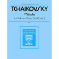 Melodie, opus 42/3 for violin and piano; Pyotr Ilyich Tchaikovsky (Carl Fischer)