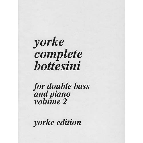 Complete Bottesini, volume 2, double bass and piano; Giovanni Bottesini (Yorke Editions)