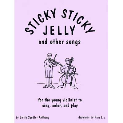 Sticky Sticky Jelly and Other Songs, for cello; Anthony (Emily Anthony Music)