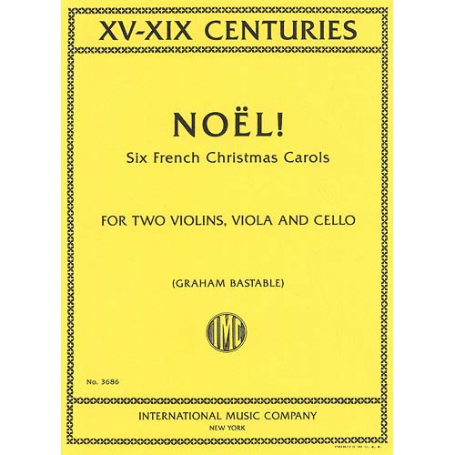 Noel! Six French Christmas Carols for string quartet - International Music Company