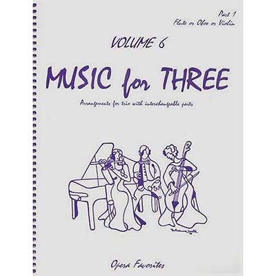 Music for Three, volume 6: Opera Favorites, violin 1 part (Last Resort Music)
