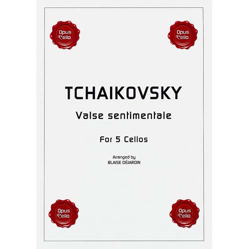 Valse Sentimentale for 5 cellos arranged by Blaise Dejardin; Peter Illych Tchaikovsky (Opus Cello)