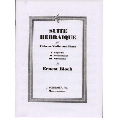 Suite Hebraique (violin or viola, with piano); Ernest Bloch (G. Schirmer)