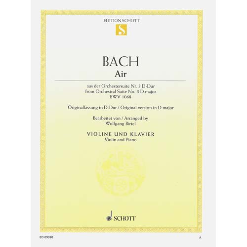 Air on the G String, from Orchestral Suite No. 3, for violin and piano (Birtel); Johann Sebastian Bach (Schott)