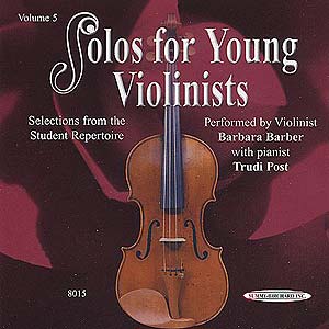 Solos for Young Violinists, CD No. 5; Barbara Barber (Summy-Birchard)