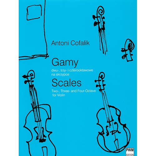 Scales: 2, 3, or 4 Octaves for violin; Antoni Cofalik (Polskie Wydawnictwo Muzyczne)