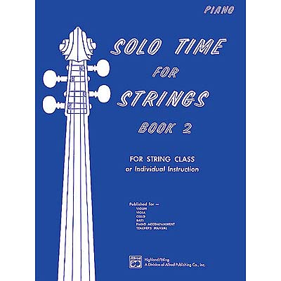 Solo Time for Strings, Book 2 piano accompaniment (violin, viola, cello or bass); Forest Etling (Highland Etling)