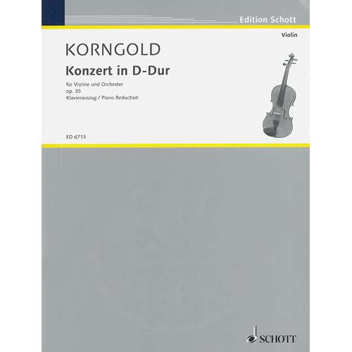 Concerto in D Major, Op. 35, for violin and piano; Erich Wolfgang Korngold (Schott Editions)