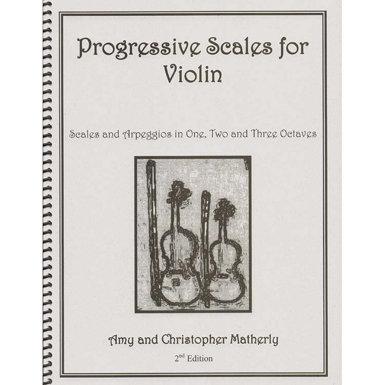 Progressive Scales for Violin, 2nd edition; Amy Matherly (CAM Publications)