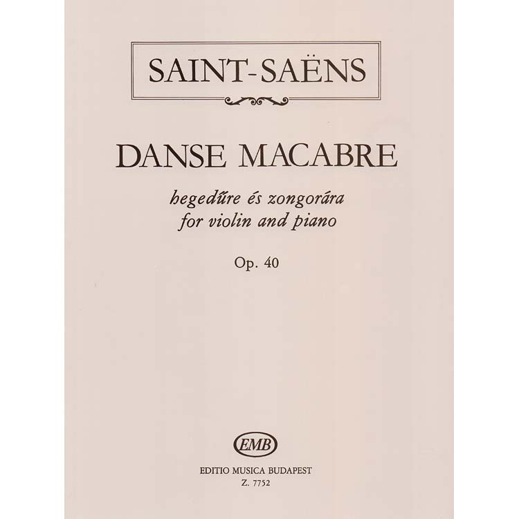 Danse Macabre, op. 40, violin and piano; Camille Saint-Saens (Editio Musica Budapest)