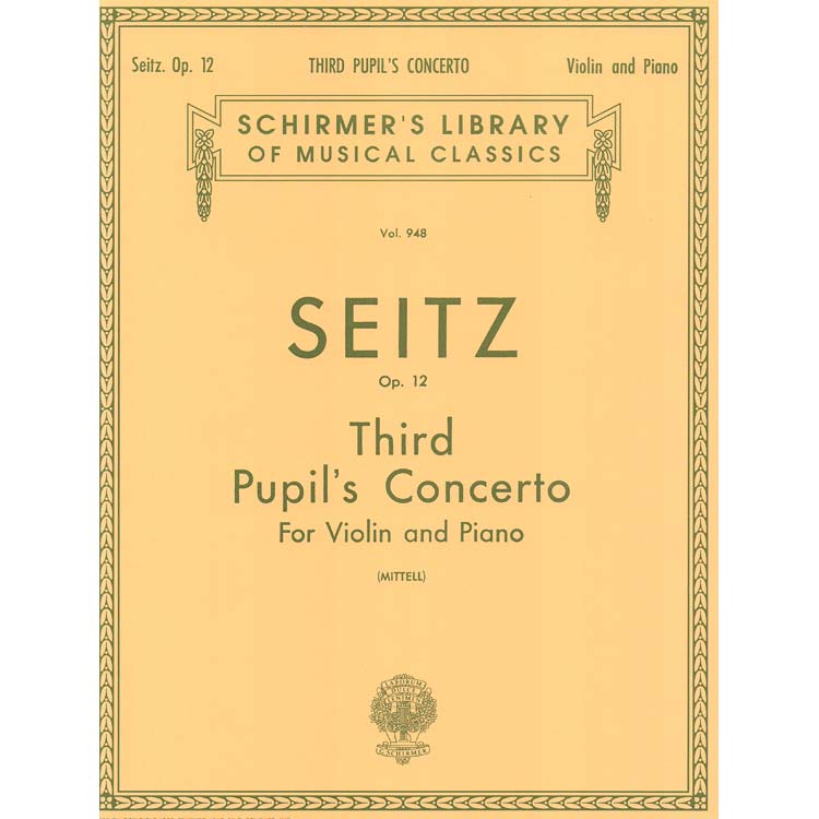 Pupil's Concerto No. 3 in G Minor, Op. 12, violin and piano; Friedrich Seitz (G. Schirmer)