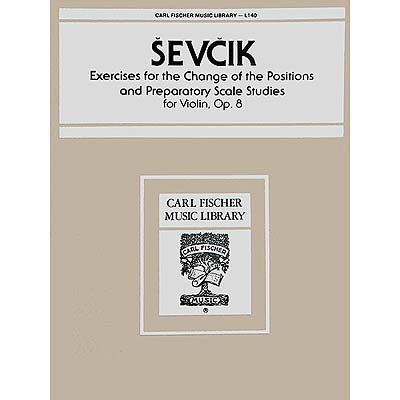 Shifting & Preparatory Scale Studies, Op. 8, violin; Otakar Sevcik (Carl Fischer)