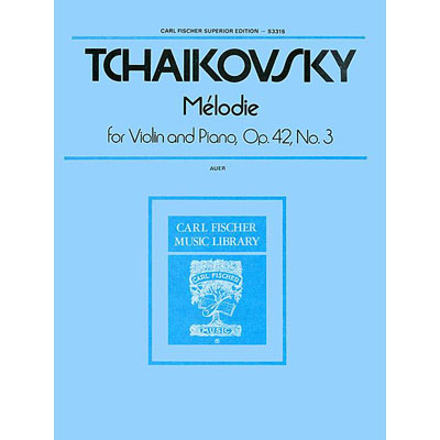 Melodie, opus 42/3 for violin and piano; Pyotr Ilyich Tchaikovsky (Carl Fischer)