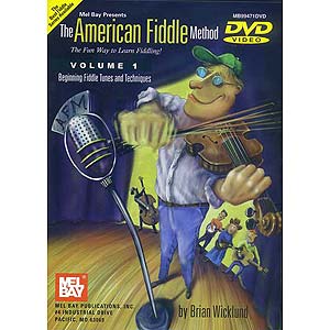 The American Fiddle Method, volume 1, for violin, DVD; Brian Wicklund (Mel Bay)